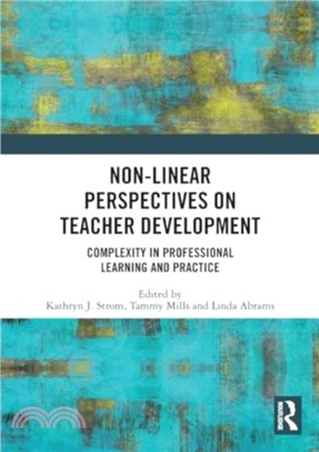 Non-Linear Perspectives on Teacher Development：Complexity in Professional Learning and Practice