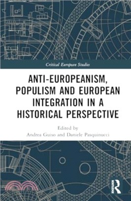 Anti-Europeanism, Populism and European Integration in a Historical Perspective