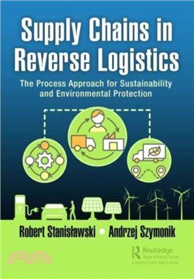 Supply Chains in Reverse Logistics：The Process Approach for Sustainability and Environmental Protection