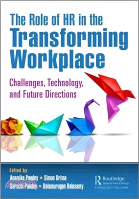 The Role of HR in the Transforming Workplace：Challenges, Technology, and Future Directions