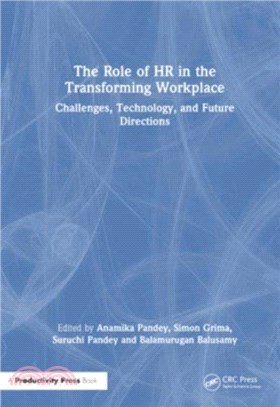 The Role of HR in the Transforming Workplace：Challenges, Technology, and Future Directions