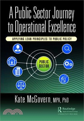 A Public Sector Journey to Operational Excellence: Applying Lean Principles to Public Policy