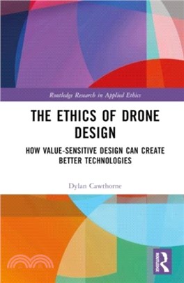 The Ethics of Drone Design：How Value-Sensitive Design Can Create Better Technologies