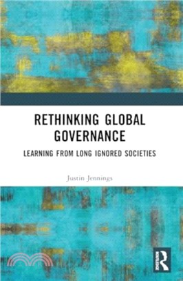 Rethinking Global Governance：Learning from Long Ignored Societies