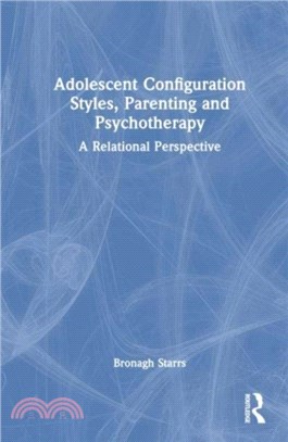 Adolescent Configuration Styles, Parenting and Psychotherapy：A Relational Perspective