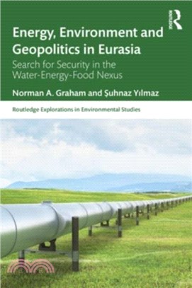 Energy, Environment and Geopolitics in Eurasia：Search for Security in the Water-Energy-Food Nexus