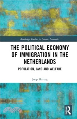 The Political Economy of Immigration in The Netherlands：Population, Land and Welfare