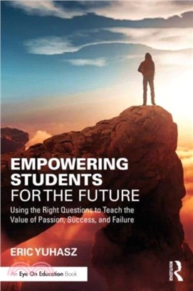 Empowering Students for the Future：Using the Right Questions to Teach the Value of Passion, Success, and Failure