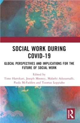 Social Work During COVID-19：Glocal Perspectives and Implications for the Future of Social Work