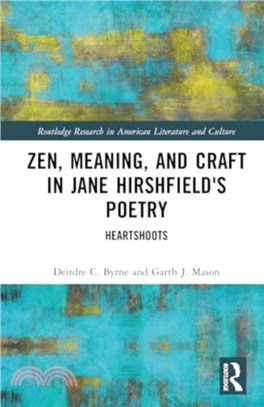 Zen, Meaning, and Craft in Jane Hirshfield's Poetry：Heartshoots