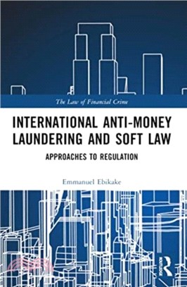 International Anti-Money Laundering and Soft Law：Approaches to Regulation