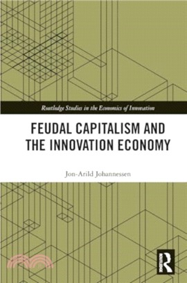 Feudal Capitalism and the Innovation Economy