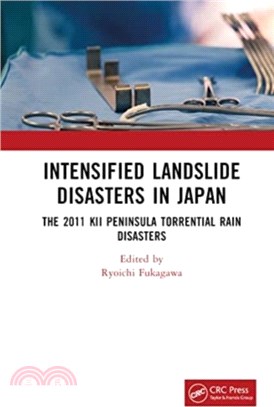 Intensified Landslide Disasters in Japan：The 2011 Kii Peninsula Torrential Rain Disasters