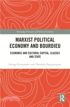 Marxist Political Economy and Bourdieu：Economic and Cultural Capital, Class and State