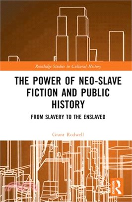 The Power of Neo-Slave Fiction and Public History: From Slavery to the Enslaved