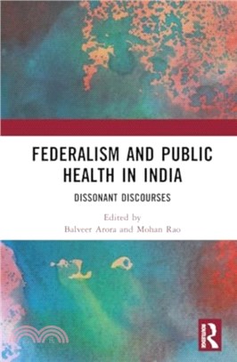 Federalism and Public Health in India：Dissonant Discourses