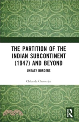 The Partition of the Indian Subcontinent (1947) and Beyond：Uneasy Borders