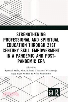 Strengthening Professional and Spiritual Education Through 21st Century Skill Empowerment in a Pandemic and Post-Pandemic Era: Proceedings of the 1st