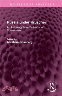 Russia under Kruschev：An Anthology from Problems of Communism