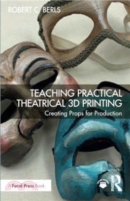 Teaching Practical Theatrical 3D Printing：Creating Props for Production