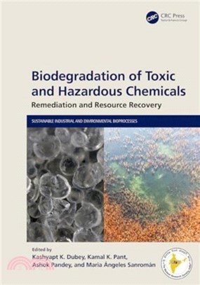Biodegradation of Toxic and Hazardous Chemicals：Remediation and Resource Recovery