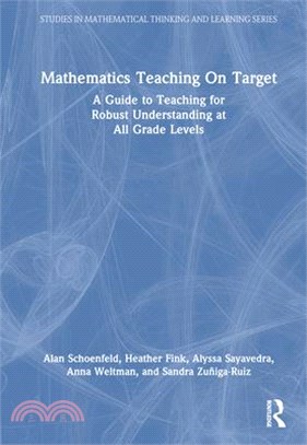 Mathematics Teaching on Target: A Guide to Teaching for Robust Understanding at All Grade Levels