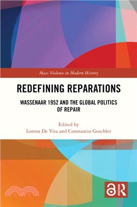 Redefining Reparations：Wassenaar 1952 and the Global Politics of Repair