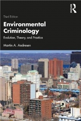 Environmental Criminology：Evolution, Theory, and Practice