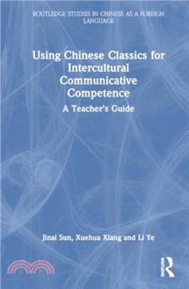 Using Chinese Classics for Intercultural Communicative Competence：A Teacher's Guide