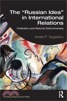 The "Russian Idea" in International Relations: Civilization and National Distinctiveness