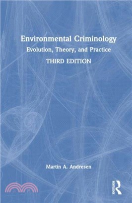 Environmental Criminology：Evolution, Theory, and Practice