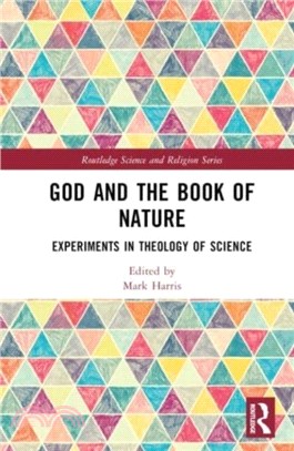 God and the Book of Nature：Experiments in Theology of Science