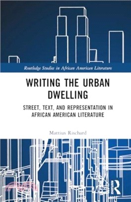 Street, Text, and Representation in African American Literature：Urban Writing/Dwelling