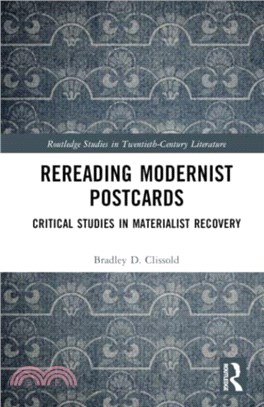 Rereading Modernist Postcards：Critical Studies in Materialist Recovery