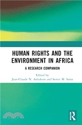 Human Rights and the Environment in Africa：A Research Companion