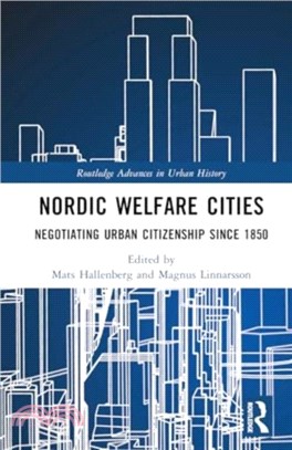 Nordic Welfare Cities：Negotiating Urban Citizenship since 1850