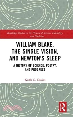 William Blake, the Single Vision, and Newton's Sleep: A History of Science, Poetry, and Progress