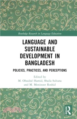 Language and Sustainable Development in Bangladesh：Policies, Practices, and Perceptions