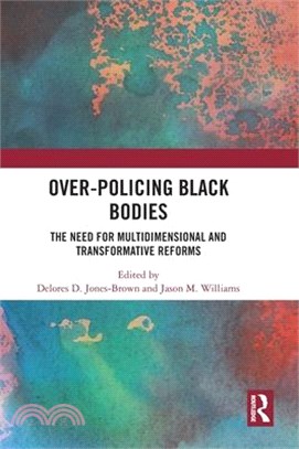 Over-Policing Black Bodies: The Need for Multidimensional and Transformative Reforms