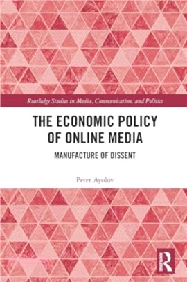 The Economic Policy of Online Media：Manufacture of Dissent