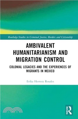 Ambivalent Humanitarianism and Migration Control：Colonial legacies and the Experiences of Migrants in Mexico