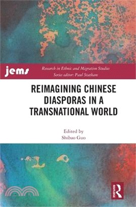 Reimagining Chinese diasporas in a transnational world /