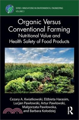 Organic Versus Conventional Farming: Nutritional Value and Heath Safety of Food Products