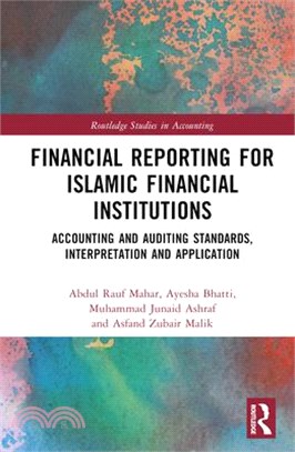 Financial Reporting for Islamic Financial Institutions: Accounting and Auditing Standards, Interpretation and Application