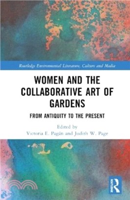 Women and the Collaborative Art of Gardens：From Antiquity to the Present