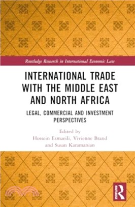International Trade with the Middle East and North Africa：Legal, Commercial and Investment Perspectives