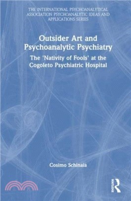 Outsider Art and Psychoanalytic Psychiatry：The 'Nativity of Fools' at the Cogoleto Psychiatric Hospital