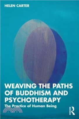 Weaving the Paths of Buddhism and Psychotherapy：The Practice of Human Being