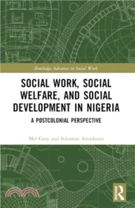 Social Work, Social Welfare, and Social Development in Nigeria：A Postcolonial Perspective