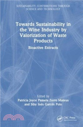 Towards Sustainability in the Wine Industry by Valorization of Waste Products：Bioactive Extracts